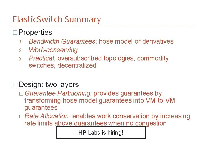 Elastic. Switch Summary � Properties 1. 2. 3. Bandwidth Guarantees: hose model or derivatives