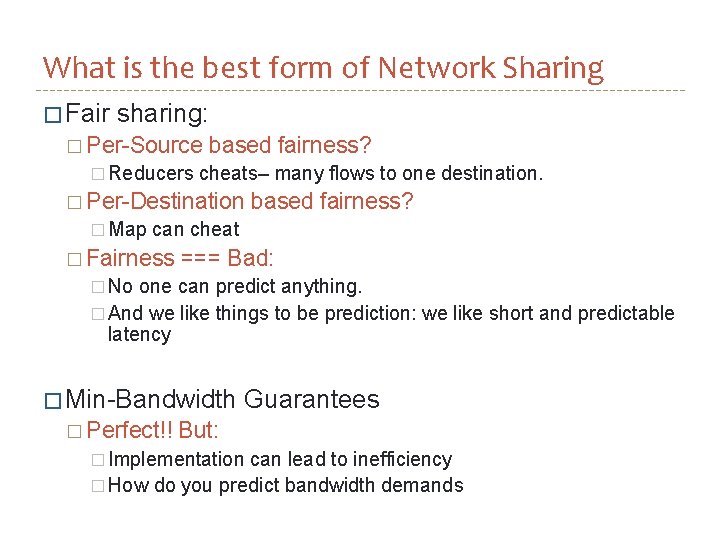What is the best form of Network Sharing � Fair sharing: � Per-Source �