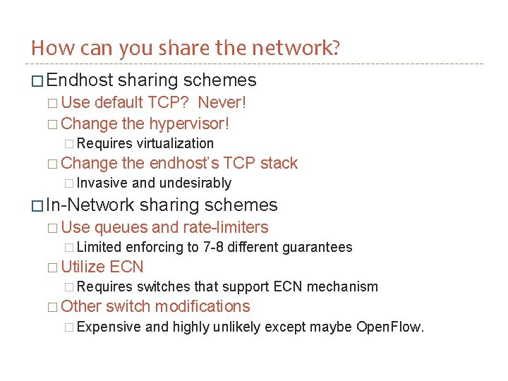 How can you share the network? � Endhost sharing schemes � Use default TCP?