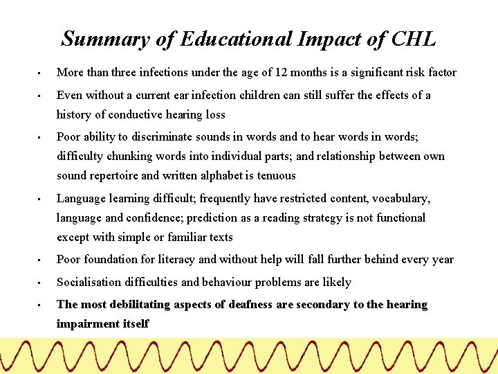Summary of Educational Impact of CHL • More than three infections under the age