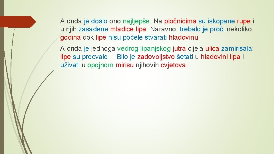 A onda je došlo ono najljepše. Na pločnicima su iskopane rupe i u njih