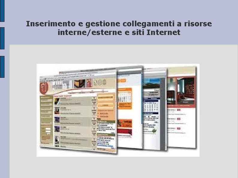 Inserimento e gestione collegamenti a risorse interne/esterne e siti Internet 