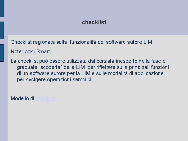 checklist Checklist ragionata sulla funzionalità del software autore LIM Notebook (Smart) La checklist può