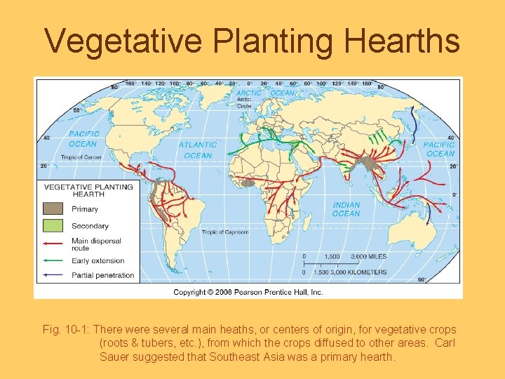 Vegetative Planting Hearths Fig. 10 -1: There were several main heaths, or centers of