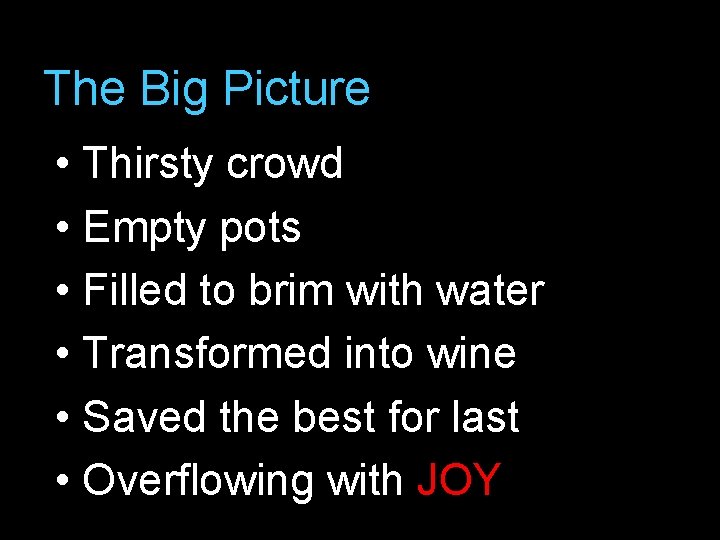 The Big Picture • Thirsty crowd • Empty pots • Filled to brim with