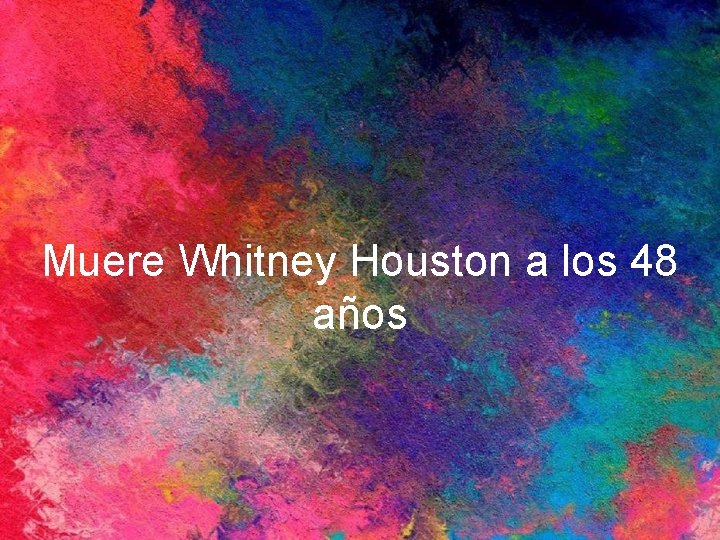 Muere Whitney Houston a los 48 años 