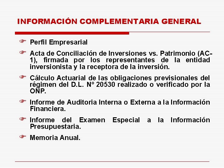 INFORMACIÓN COMPLEMENTARIA GENERAL F Perfil Empresarial F Acta de Conciliación de Inversiones vs. Patrimonio