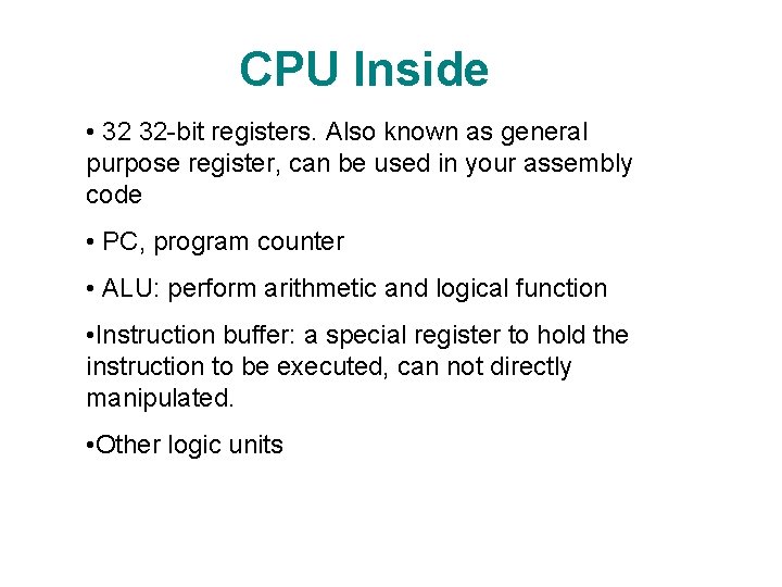 CPU Inside 32 32 bit registers Also known