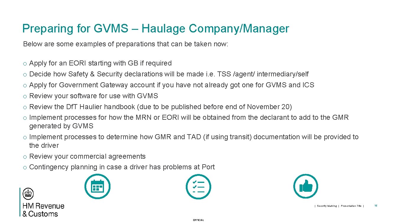 Preparing for GVMS – Haulage Company/Manager Below are some examples of preparations that can