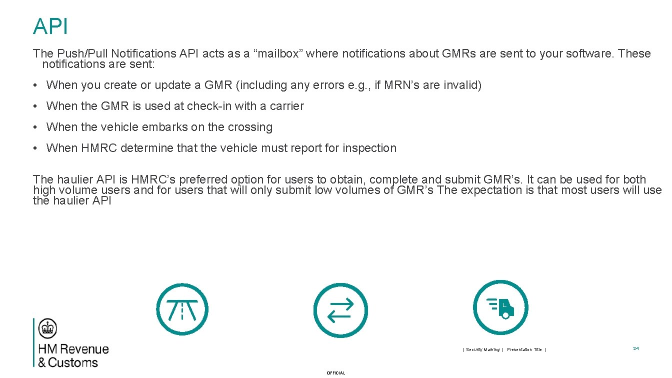 API The Push/Pull Notifications API acts as a “mailbox” where notifications about GMRs are