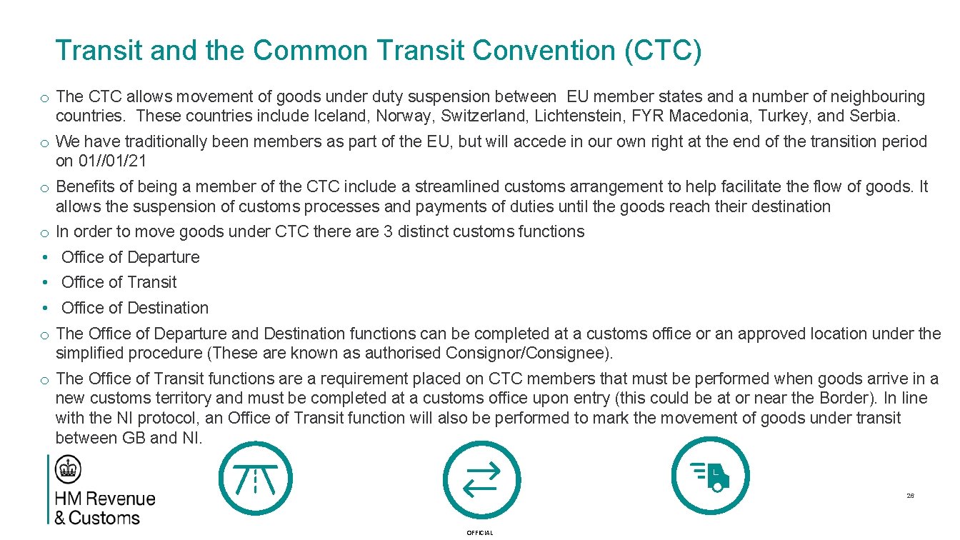 Transit and the Common Transit Convention (CTC) o The CTC allows movement of goods