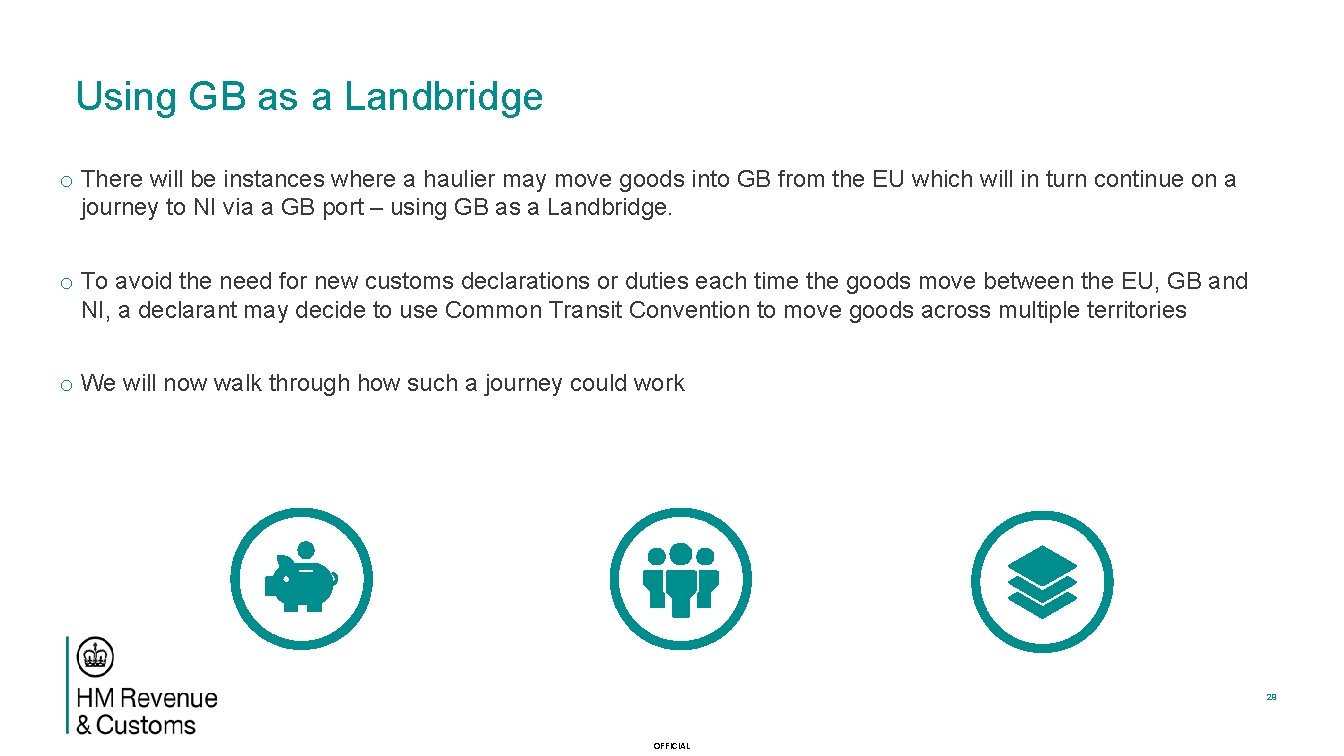 Using GB as a Landbridge o There will be instances where a haulier may