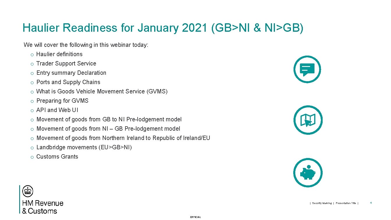 Haulier Readiness for January 2021 (GB>NI & NI>GB) We will cover the following in