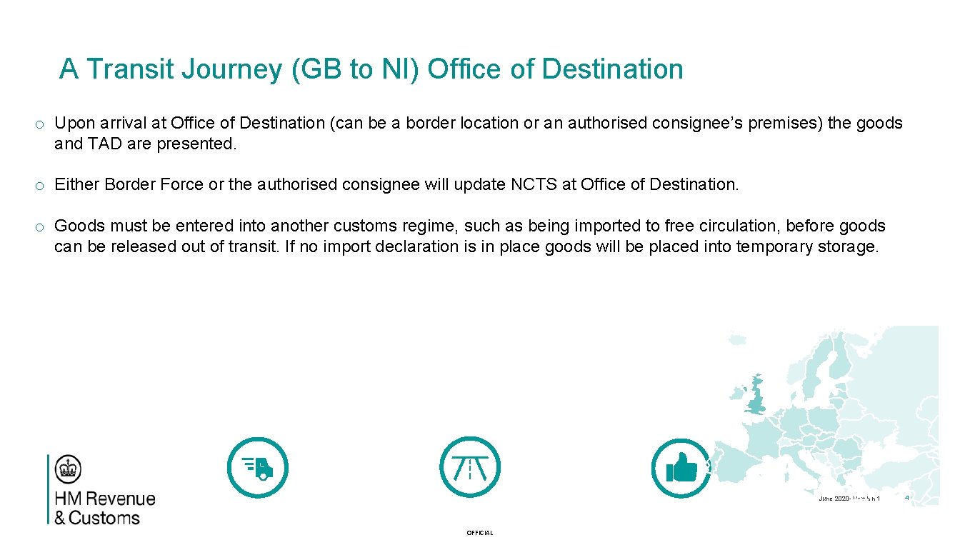 A Transit Journey (GB to NI) Office of Destination o Upon arrival at Office