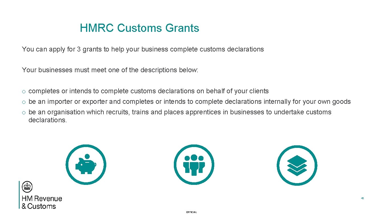 HMRC Customs Grants You can apply for 3 grants to help your business complete