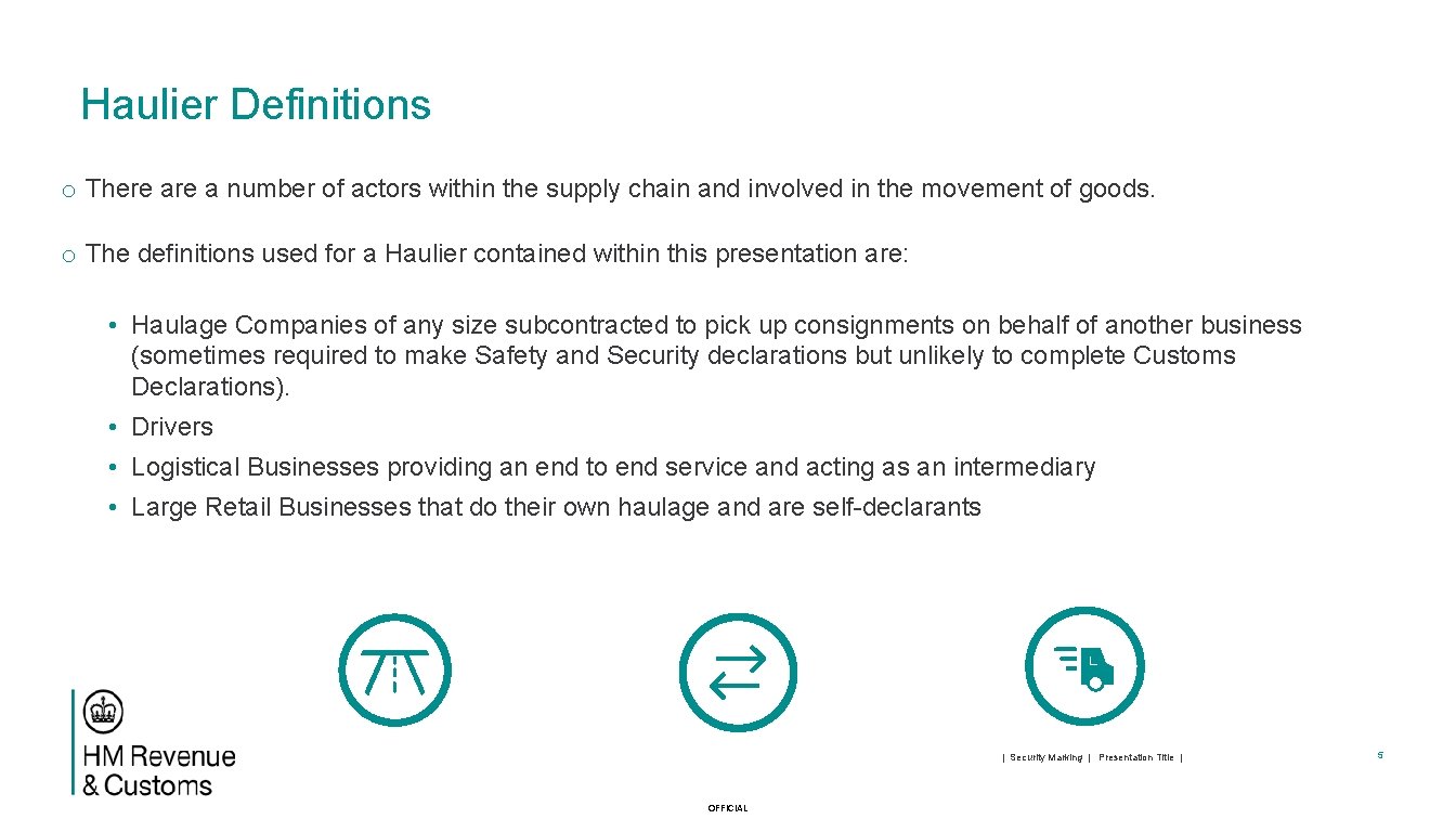 Haulier Definitions o There a number of actors within the supply chain and involved