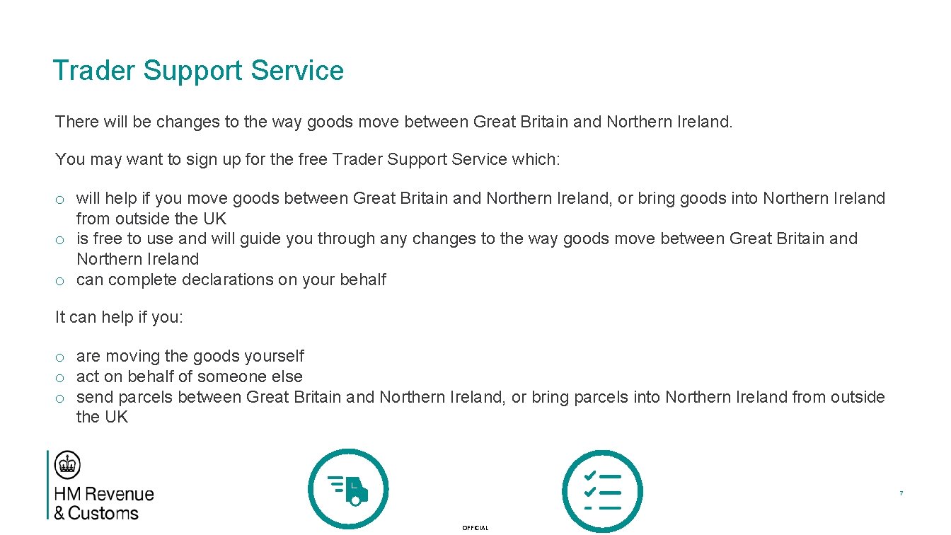 Trader Support Service There will be changes to the way goods move between Great