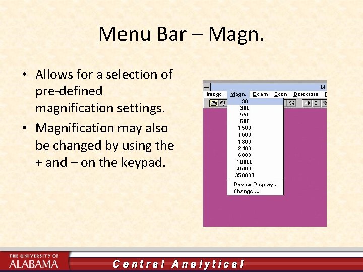 Menu Bar – Magn. • Allows for a selection of pre-defined magnification settings. •