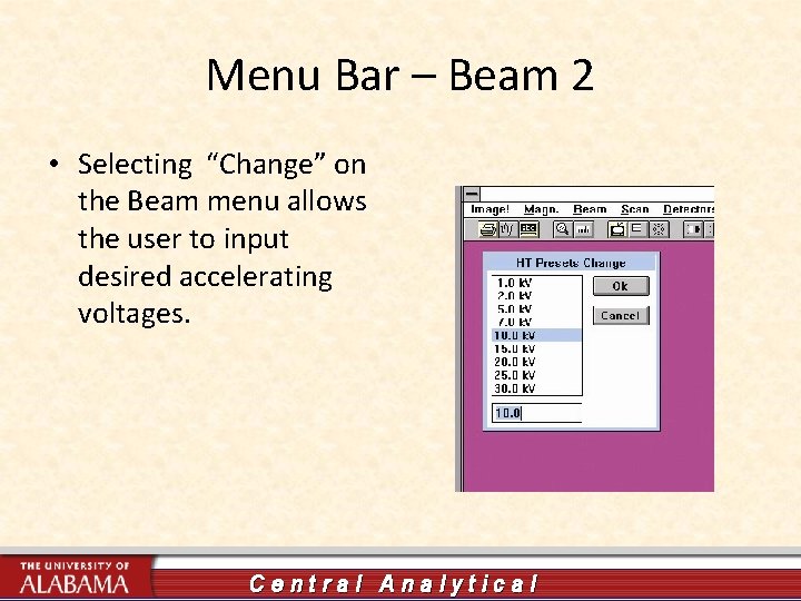 Menu Bar – Beam 2 • Selecting “Change” on the Beam menu allows the