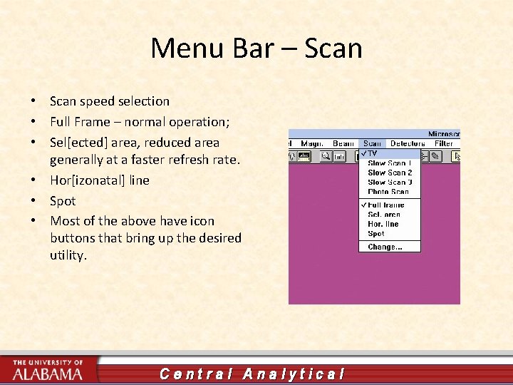 Menu Bar – Scan • Scan speed selection • Full Frame – normal operation;