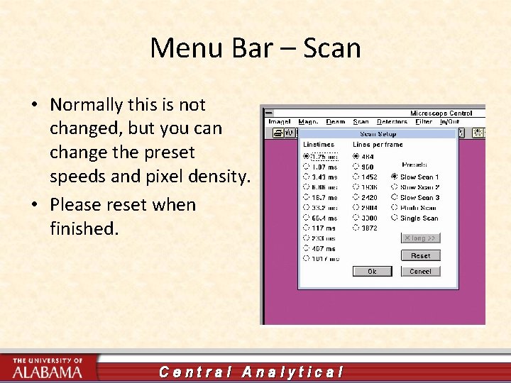 Menu Bar – Scan • Normally this is not changed, but you can change