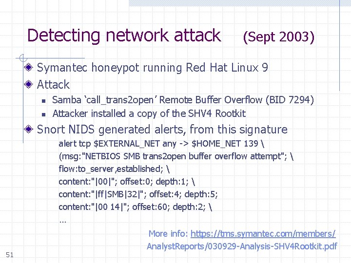 Detecting network attack (Sept 2003) Symantec honeypot running Red Hat Linux 9 Attack n
