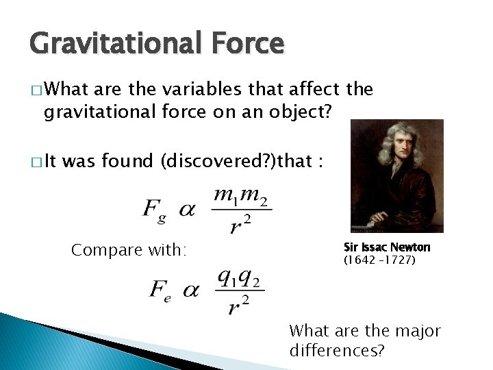 Gravitational Force � What are the variables that affect the gravitational force on an