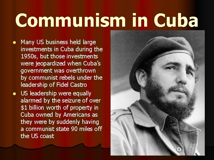 Communism in Cuba Many US business held large investments in Cuba during the 1950