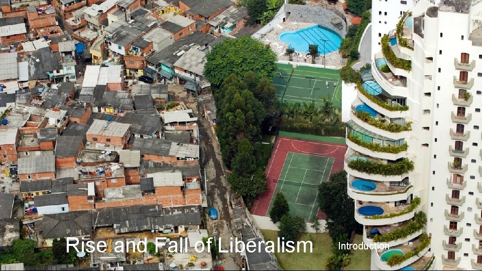 Rise and Fall of Liberalism Introduction 