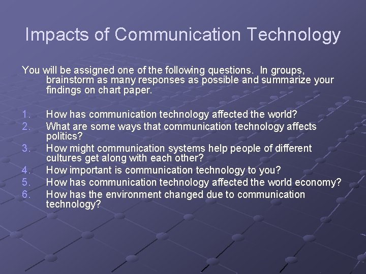 Impacts of Communication Technology You will be assigned one of the following questions. In