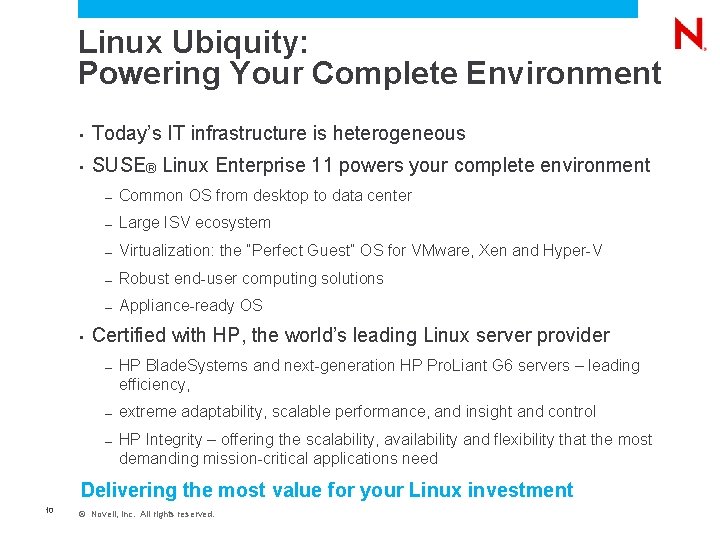 Linux Ubiquity: Powering Your Complete Environment • Today’s IT infrastructure is heterogeneous • SUSE®