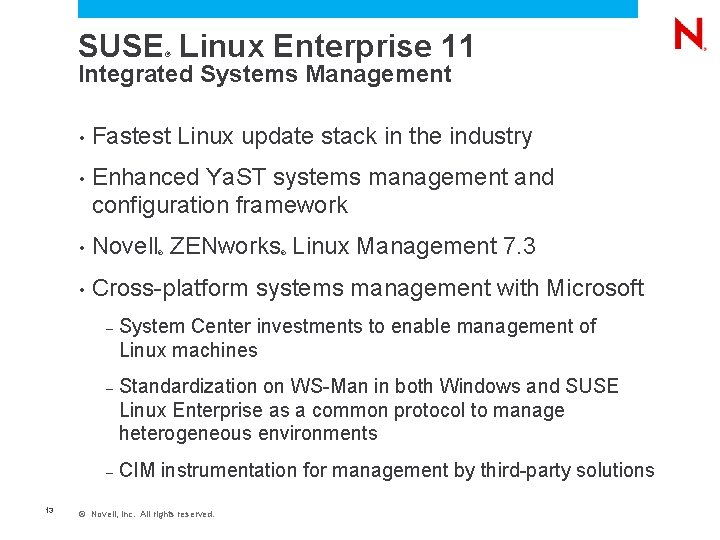 SUSE Linux Enterprise 11 ® Integrated Systems Management 13 • Fastest Linux update stack