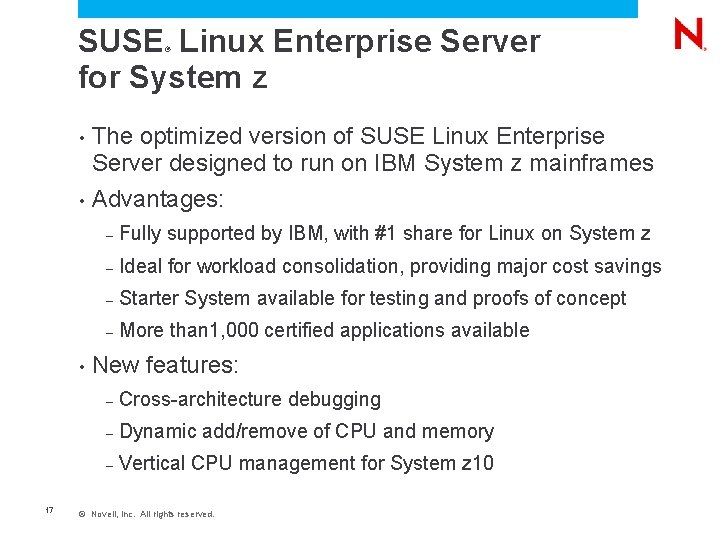 SUSE Linux Enterprise Server for System z ® • The optimized version of SUSE