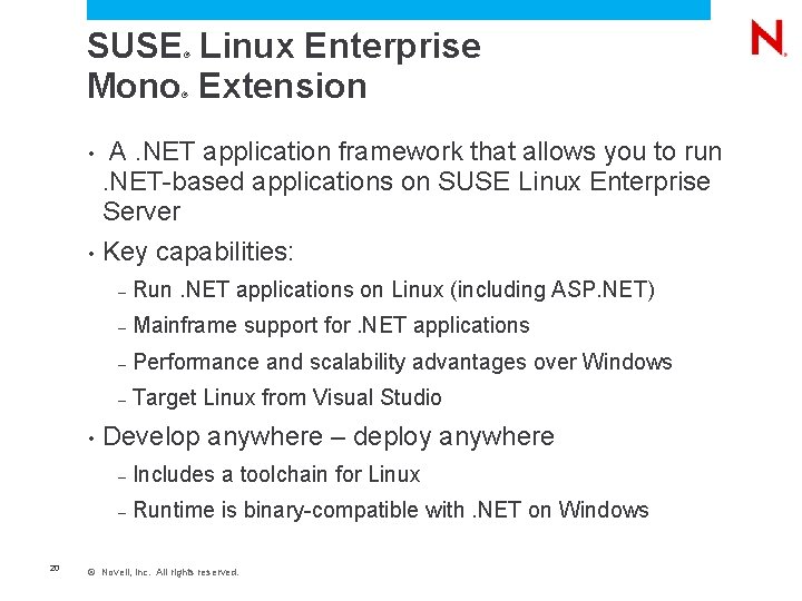 SUSE Linux Enterprise Mono Extension ® ® • A. NET application framework that allows