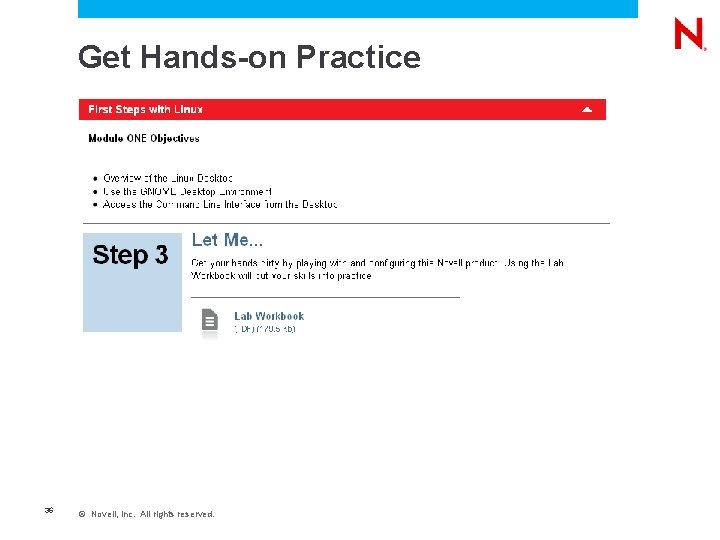 Get Hands-on Practice 36 © Novell, Inc. All rights reserved. 