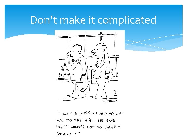 Don’t make it complicated 