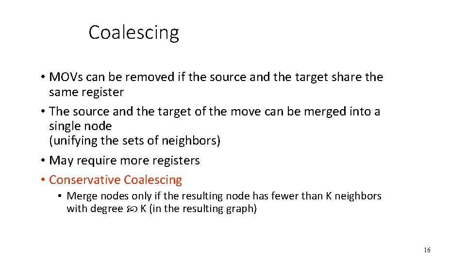 Coalescing • MOVs can be removed if the source and the target share the