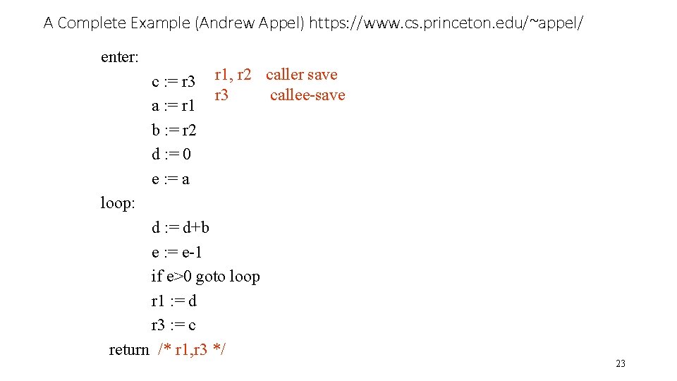 A Complete Example (Andrew Appel) https: //www. cs. princeton. edu/~appel/ enter: c : =