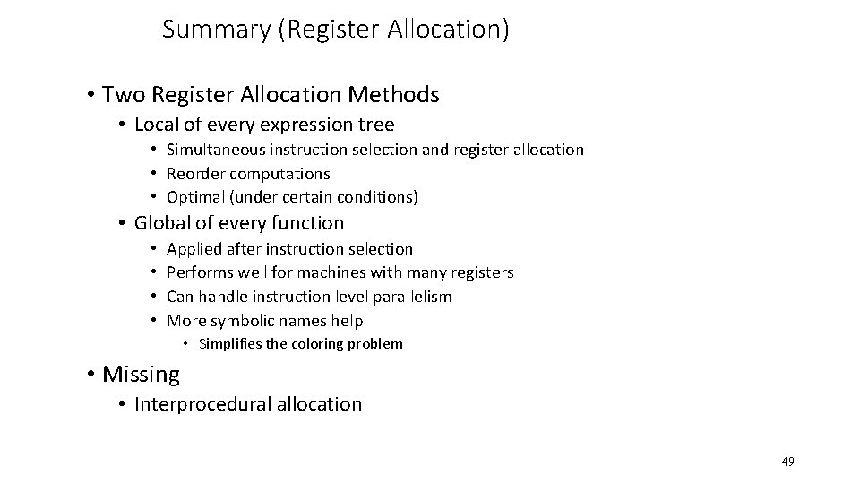 Summary (Register Allocation) • Two Register Allocation Methods • Local of every expression tree