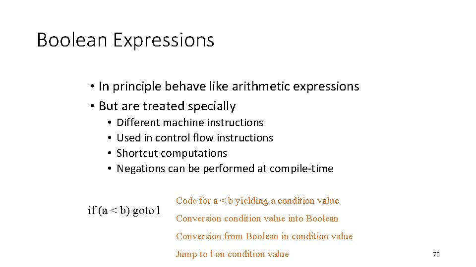Boolean Expressions • In principle behave like arithmetic expressions • But are treated specially