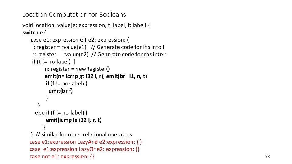 Location Computation for Booleans void location_value(e: expression, t: label, f: label) { switch e