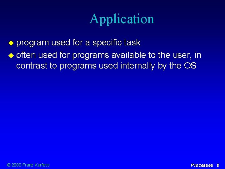 Application program used for a specific task often used for programs available to the