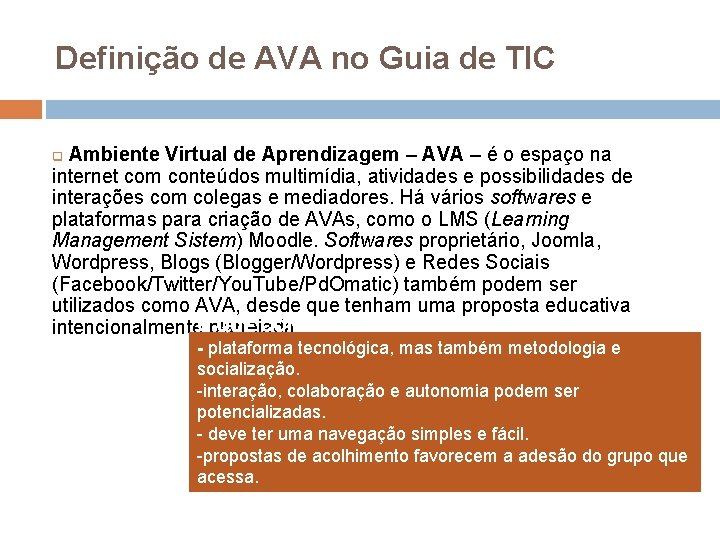 Definição de AVA no Guia de TIC Ambiente Virtual de Aprendizagem – AVA –