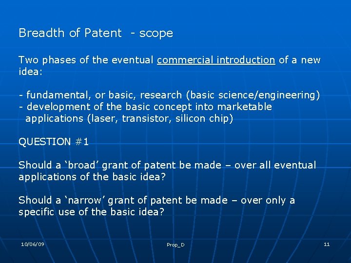 Breadth of Patent - scope Two phases of the eventual commercial introduction of a