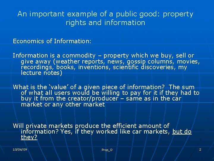 An important example of a public good: property rights and information Economics of Information: