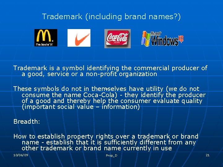 Trademark (including brand names? ) Trademark is a symbol identifying the commercial producer of