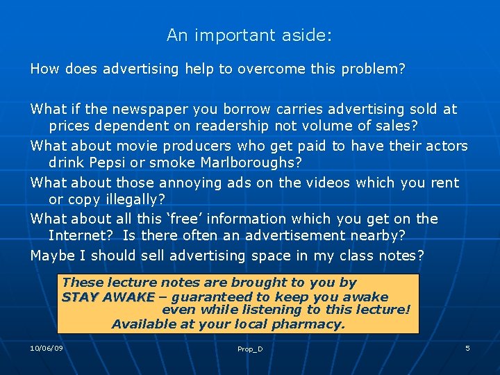 An important aside: How does advertising help to overcome this problem? What if the