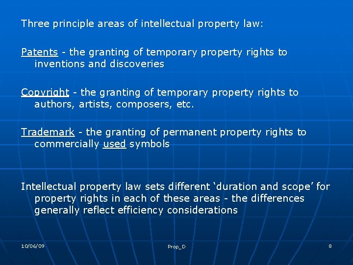 Three principle areas of intellectual property law: Patents - the granting of temporary property