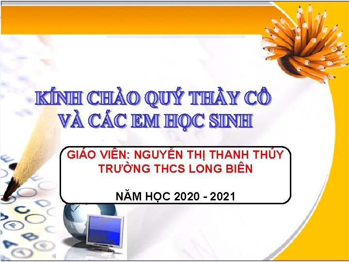 GIÁO VIÊN: NGUYỄN THỊ THANH THÚY TRƯỜNG THCS LONG BIÊN NĂM HỌC 2020 -