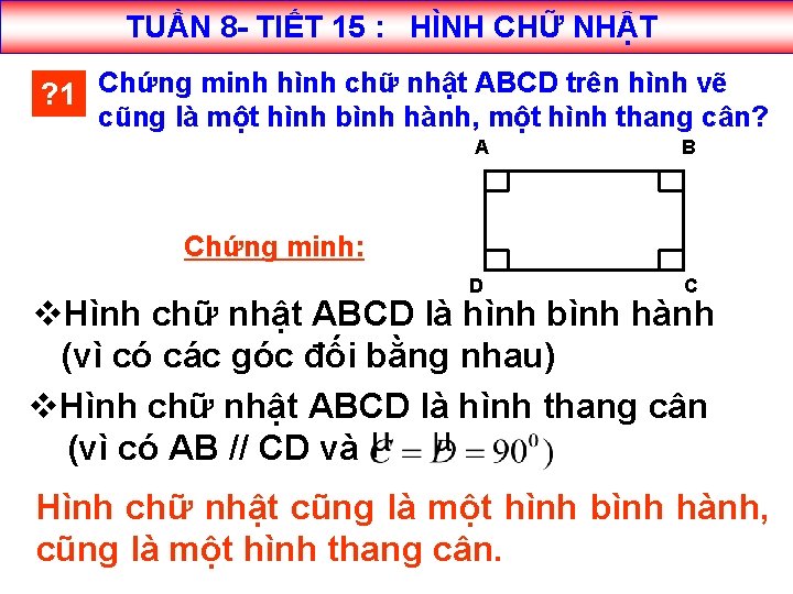 TUẦN 8 - TIẾT 15 : HÌNH CHỮ NHẬT ? 1 Chứng minh hình